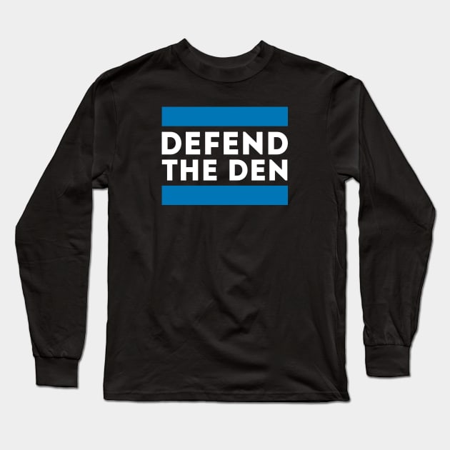 Defend the Den Long Sleeve T-Shirt by Funnyteesforme